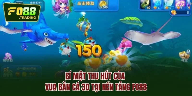 Bí mật thu hút của vua bắn cá 3D tại nền tảng Fo88