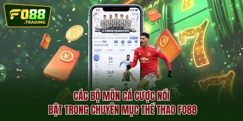Các bộ môn cá cược nổi bật trong chuyên mục THỂ THAO FO88