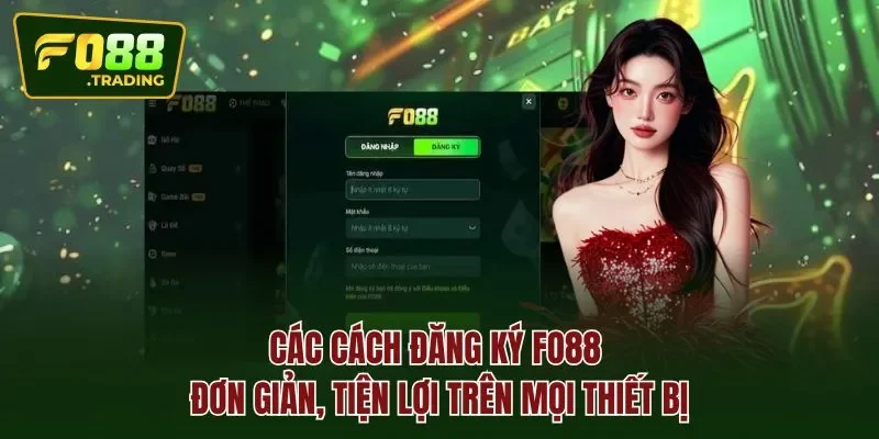 Các cách đăng ký FO88 đơn giản, tiện lợi trên mọi thiết bị