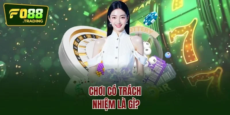 Chơi có trách nhiệm là gì?