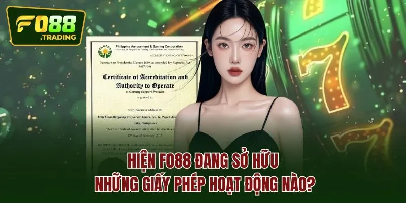 Hiện FO88 đang sở hữu những giấy phép hoạt động nào?