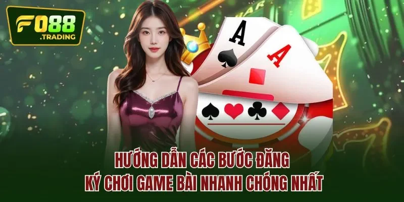 Hướng dẫn các bước đăng ký chơi game bài nhanh chóng nhất