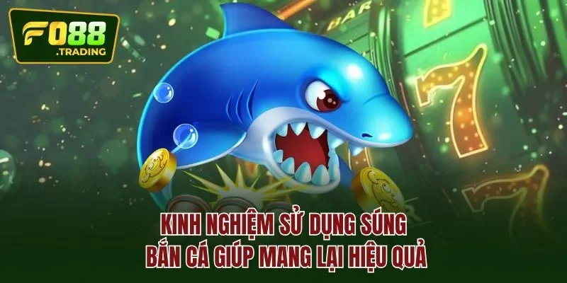 Kinh nghiệm sử dụng súng bắn cá giúp mang lại hiệu quả