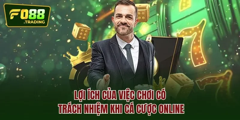 Lợi ích của việc chơi có trách nhiệm khi cá cược online