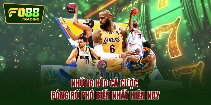 Những kèo cá cược bóng rổ phổ biến nhất hiện nay