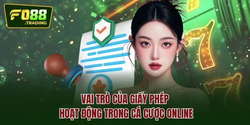 Vai trò của giấy phép hoạt động trong cá cược online