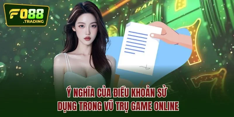 Ý nghĩa của điều khoản sử dụng  trong vũ trụ game online